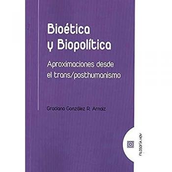 Bioética y Biopolítica: Aproximaciones desde el trans/posthumanismo