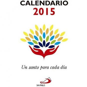 Calendario Un Santo Para Cada Día 2015