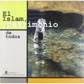 ISLAM PATRIMONIO DE TODOS,EL