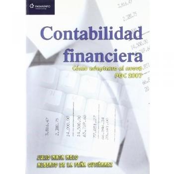Contabilidad financiera. Cómo adaptarse al nuevo pgc 2007