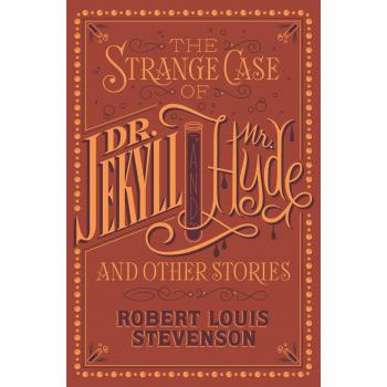 The Strange Case of Dr. Jekyll and Mr. Hyde and Other Stories