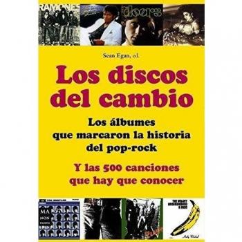 Los discos del cambio: Los álbumes que marcaron la historia del pop-rock