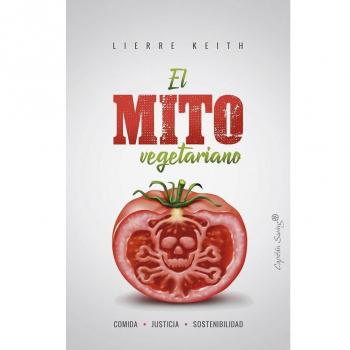 El mito vegetariano - KEITH,LIERRE