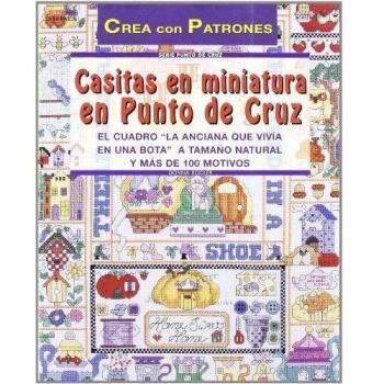 Serie Punto de Cruz nº 4. CASITAS EN MINIATURA EN PUNTO DE CRUZ