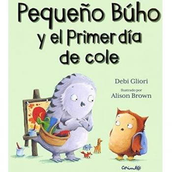 PEQUEÑO BÚHO Y EL PRIMER DÍA DE COLE