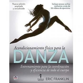 Acondicionamiento Físico Para La Danza: Entrenamiento para la coordinación y eficiencia de todo el cuerpo