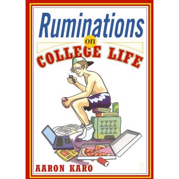 College Life Reflections: Ruminations by Aaron Karo