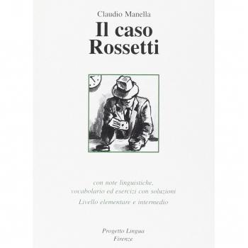 Il Caso Rossetti + CD-Audio - Livello Elementare e Intermedio - Manella, Claudio Progetto Lingua Libro 2007