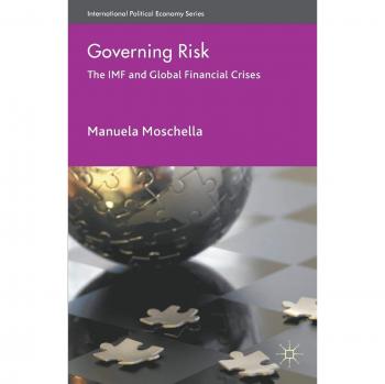 Governing Risk: The IMF and Global Financial Crises