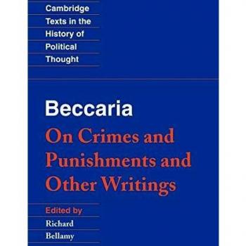 Beccaria: 'On Crimes and Punishments' and Other Writings
