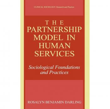 Partnership Model in Human Services: A Comprehensive Guide by Darling, Rosalyn Benjamin