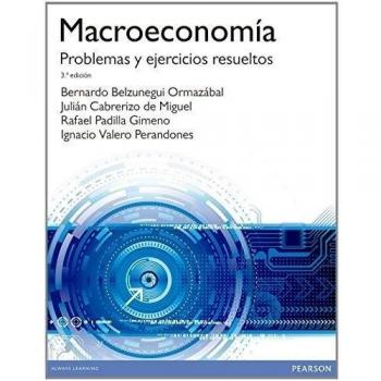 MACROECONOMÍA. PROBLEMAS Y EJERCICIOS RESUELTOS: Problemas y ejercicios resueltos