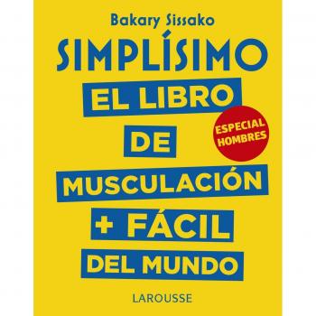 Simplísimo. El libro de musculación más fácil del mundo. Especial hombres - Baraky Sissako