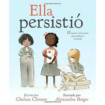 Ella persistió: 13 mujeres americanas que cambiaron el mundo