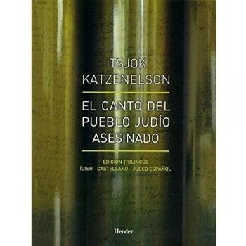 El canto del pueblo judío asesinado: Edición trilingüe: ídish, castellano - judeo español
