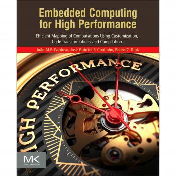 Embedded Computing for High Performance: Efficient Mapping of Computations Using Customization, Code Transformations and Compilation
