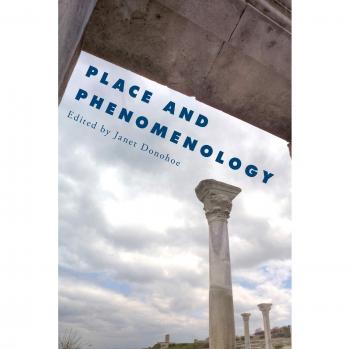 Phenomenological Perspectives on Place: A Comprehensive Study