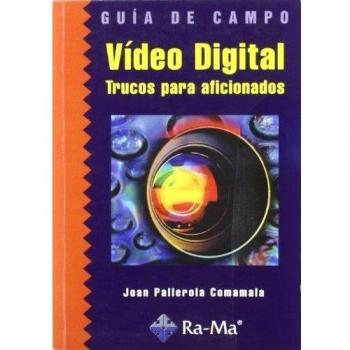 Vídeo Digital. Trucos para aficionados.