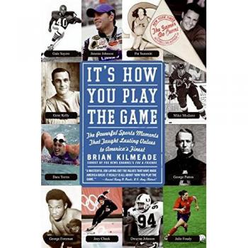 It's How You Play the Game: Leadership and Strategy Insights by Brian Kilmeade