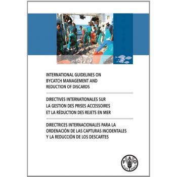 International Guidelines on Bycatch Management and Reduction of Discards: Directives Internationales sur la Gestion des Prises Accessoires/Directrices ... la Ordenación de las Capturas Incidentales