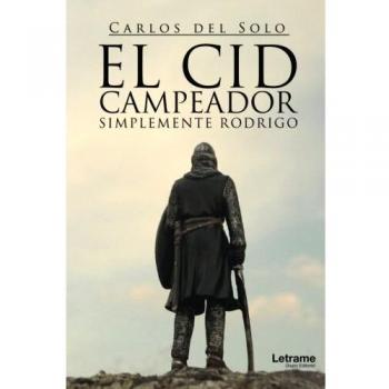 El Cid Campeador. Simplemente Rodrigo