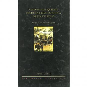 Visiones del Quijote desde la crisis española de fin de siglo