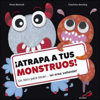 ¡Atrapa tus monstruos!: Un libro para tocar...¡si eres valiente!