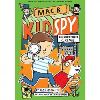 The Impossible Crime (Mac B., Kid Spy #2)