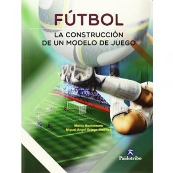 Fútbol. La construcción de un modelo de juego