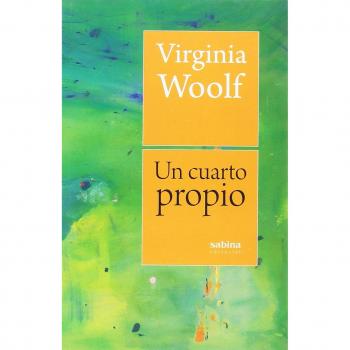 Un cuarto propio: 4 - Virginia Woolf