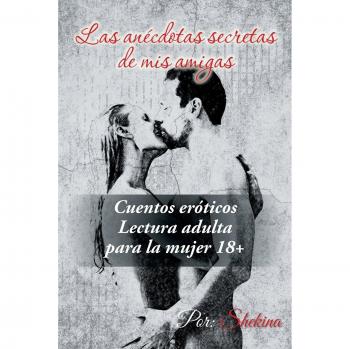 Shekina: Historias Secretas de Amistad