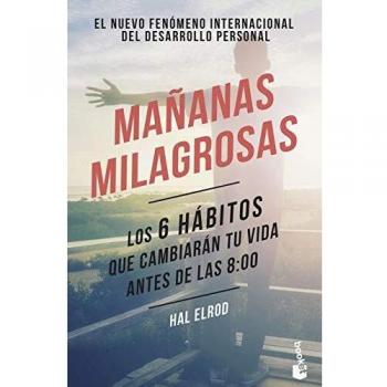 Mañanas milagrosas: Los 6 hábitos que cambiarán tu vida antes de las 8:00