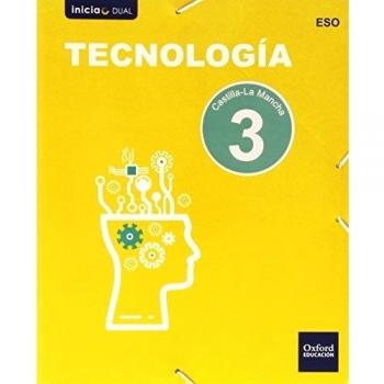 Inicia Dual Tecnología. Libro Del Alumno Castilla La Mancha - 3º ESO - 9788467359220
