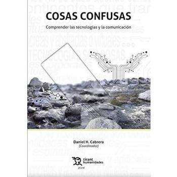 Cosas Confusas: Comprender las tecnologías y la comunicación