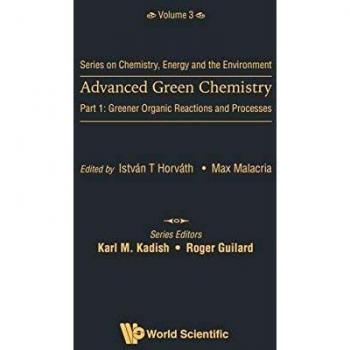 Advanced Green Chemistry - Part 1: Greener Organic Reactions And Processes: 3