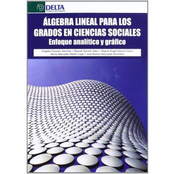 Ãlgebra lineal para los grados en ciencias sociales: enfoque analÃ­tico y grÃ¡fico