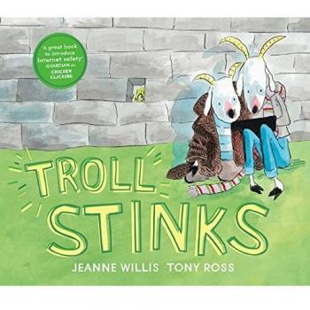 Libro ¡El Troll Huele Mal! - Cuento ilustrado sobre seguridad en línea de Jeanne Willis
