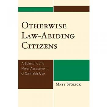 Otherwise Law-Abiding Citizens: A Comprehensive Study on Cannabis Use and Ethics
