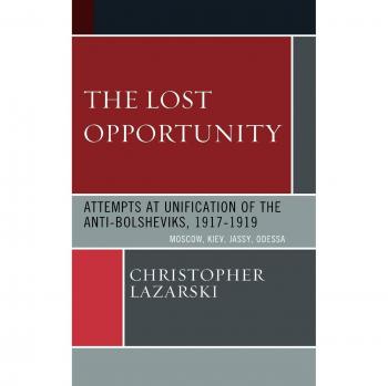 The Lost Opportunity: Unification Efforts of Anti-Bolsheviks (1917-1919) - Historical Analysis Book