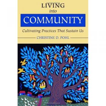 Living into Community: Cultivating Practices That Sustain Us