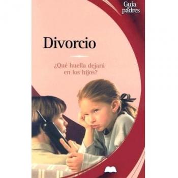 Divorcio. ¿que huella dejara en los hijos?
