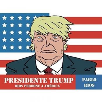 Presidente Trump: Dios perdone a América