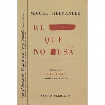 Miguel Hernández. El que no está