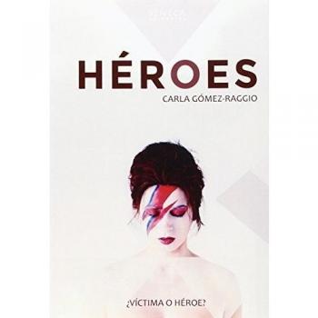 HÉROES: VÍCTIMA O HÉROE
