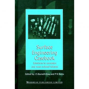 Surface Engineering Casebook: Solutions to Corrosion and Wear-Related Failures
