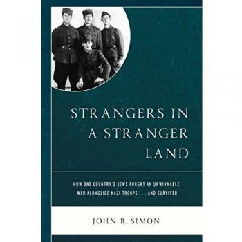 Strangers in a Stranger Land: A Novel by John B. Simon