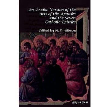 Arabic Acts of the Apostles and Seven Catholic Epistles: 8th-9th Century Manuscript Edition