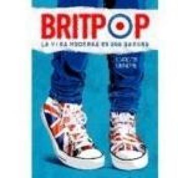 BRITPOP: LA VIDA ES UNA BASURA