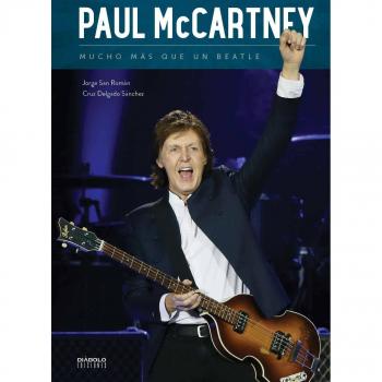 PAUL MCCARTNEY MUCHO MAR QUE UN BEATLE - Delgado Sánchez, Cruz/ San Román, Jorge