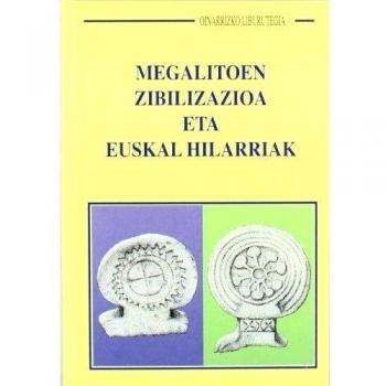 Megalitoen Zibilizazioa Eta Euskal Hilarriak